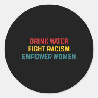 Sticker Rond Boire de l'eau Combattre le racisme Empower