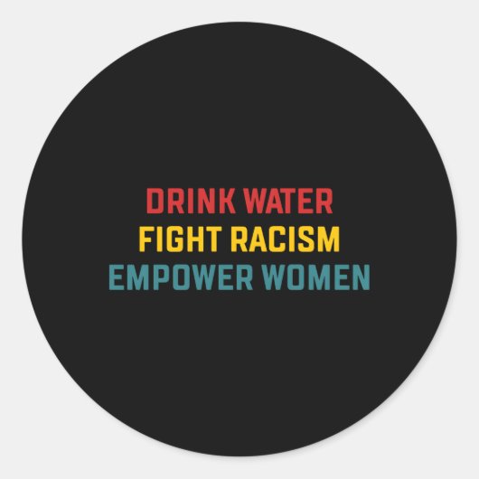 Sticker Rond Boire de l'eau Combattre le racisme Empower (Devant)
