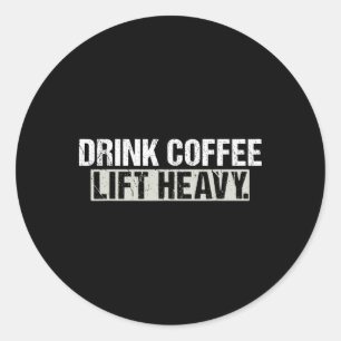Sticker Rond Boire du café soulève des poids lourds drôle d'hal