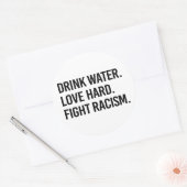 Sticker Rond Boire L'Eau Aimer Combattre Dur Le Racisme (Enveloppe)