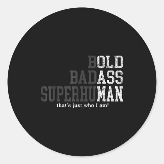 Sticker Rond Bold Bad Superhuman That's Just Who I Am, Old Man (Devant)