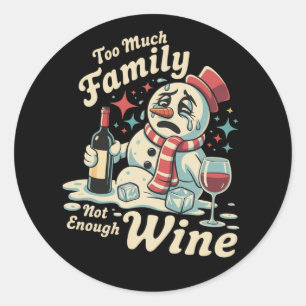 Sticker Rond Bonhomme de neige Trop de famille Pas assez de vin