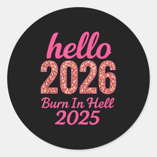 Sticker Rond Bonjour 2026 Brûler En Enfer 2025 Drôle Nouvel An (Devant)