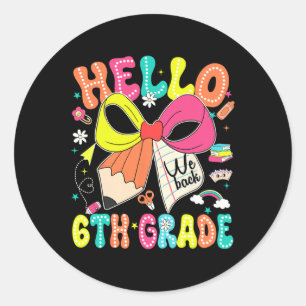 Sticker Rond Bonjour 6e année Nous sommes de retour à l'école P
