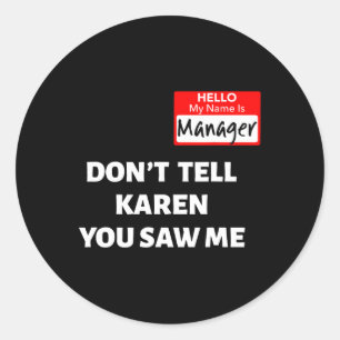 Sticker Rond Bonjour Mon nom est directeur Ne dites pas à Karen