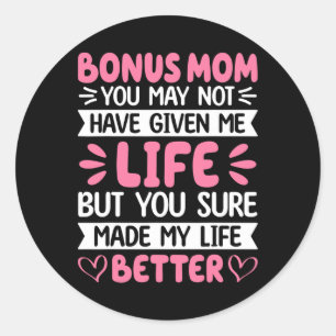 Sticker Rond Bonus Maman Tu As Fait Ma Vie Meilleur Bonus Fille