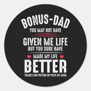 Sticker Rond Bonus-papa Peut Ne Pas M'Avoir Donné La Vie Qui M'