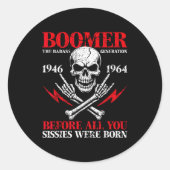 Sticker Rond Boomer Generation Bad Before All You Sissies 1946  (Devant)