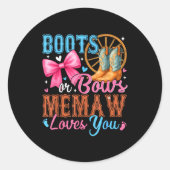 Sticker Rond Boots Or Bows Memaw Loves You Gender Reveal Family (Devant)