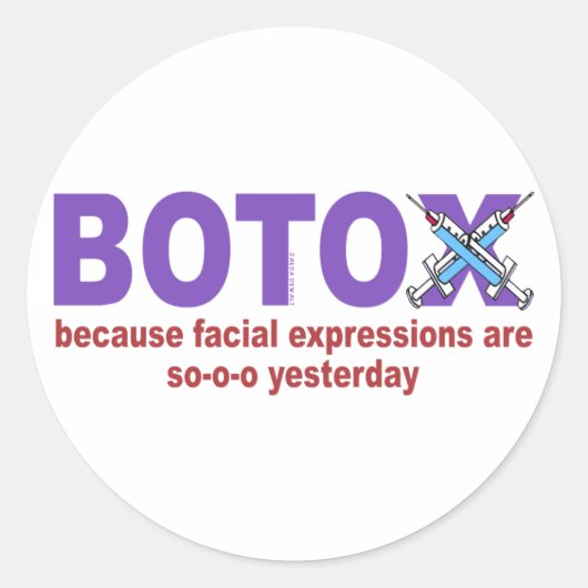 Sticker Rond BOTOX parce que les expressions faciales sont si h (Devant)
