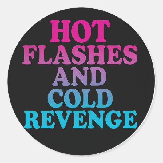 Sticker Rond Bouffées de chaleur et froide vengeance (Devant)