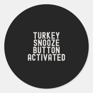 Sticker Rond Bouton de snooze de dinde activé drôle de Thanksgi
