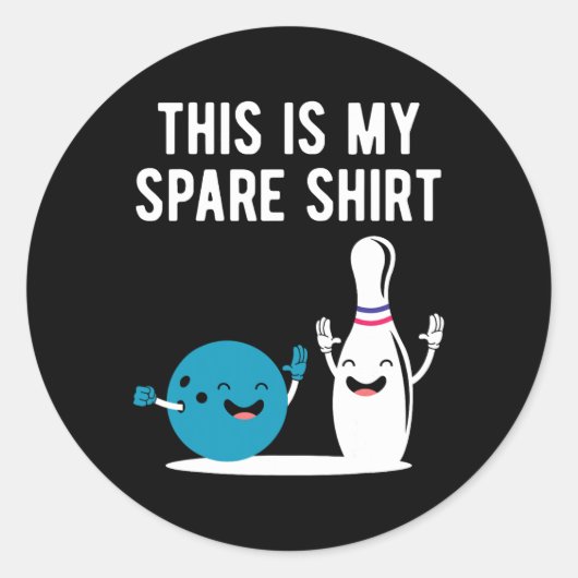 Sticker Rond Bowl Drôle C'Est Mon Spare Shirt Bowl S (Devant)