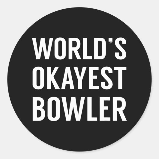 Sticker Rond Bowler le plus Okayest du monde - Drôle Bowling (Devant)