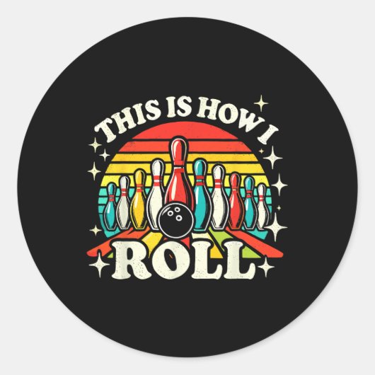 Sticker Rond Bowling C'Est Comme Ça Que Je Roule Hommes Femmes (Devant)