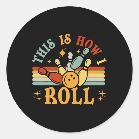 Sticker Rond Bowling C'Est Comme Ça Que Je Roule Hommes Femmes  (Devant)