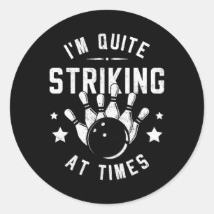 Sticker Rond Bowling drôle Je suis assez frappant à Times Bowle