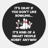 Sticker Rond Bowling drôle - Les gens intelligents (Devant)