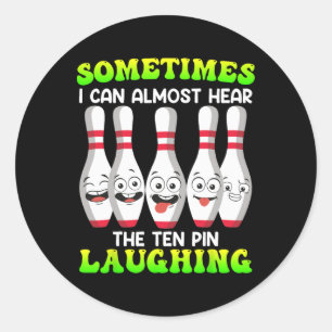 Sticker Rond Bowling Drôle Parfois Je Peux Entendre Le Dixième