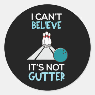 Sticker Rond Bowling Funny Je ne peux pas croire que ce n'est p