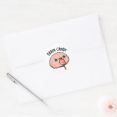Sticker Rond Brain Candy Funny Cerveau Anatomie Pun (Enveloppe)