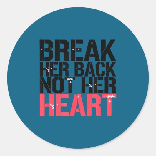 Sticker Rond Break Her Not Heart Funny Quote (Devant)