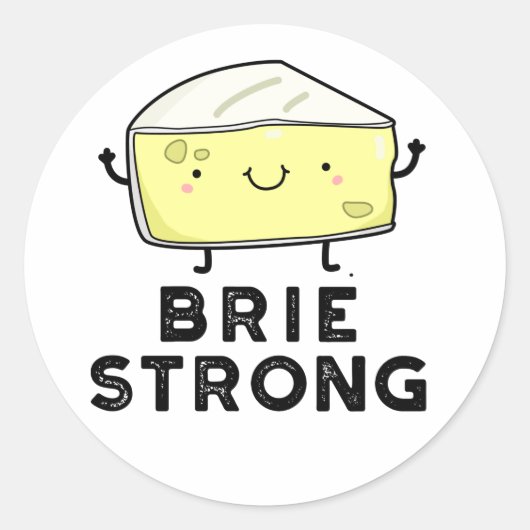 Sticker Rond Brie Strong Funny Pun de fromage positif (Devant)