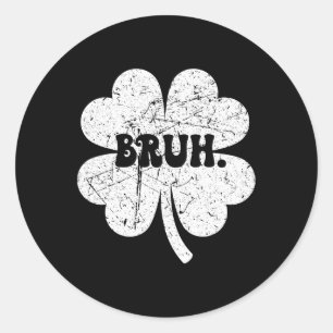 Sticker Rond Bro Bro Shamrock Jour de la Saint Patrick drôle ga