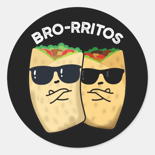 Sticker Rond Bro-rritos Funny Burrito Pun Dark BG (Devant)