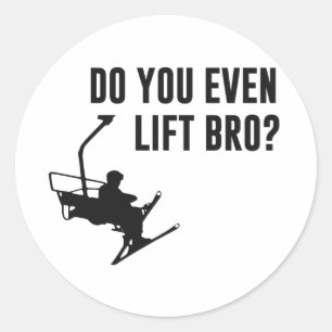 Sticker Rond Bro, T'As Même Un Ascenseur De Ski ?