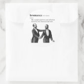 STICKER ROND BROMANCE (Sac)