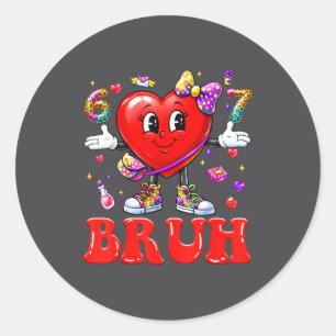Sticker Rond Bruh 67 Saint-Valentin Mème Six Sept Cœur 6 7 Femm