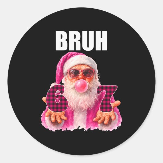 Sticker Rond Bruh 67 Santa Bubble Gum Six Seven Meme Christmas (Devant)