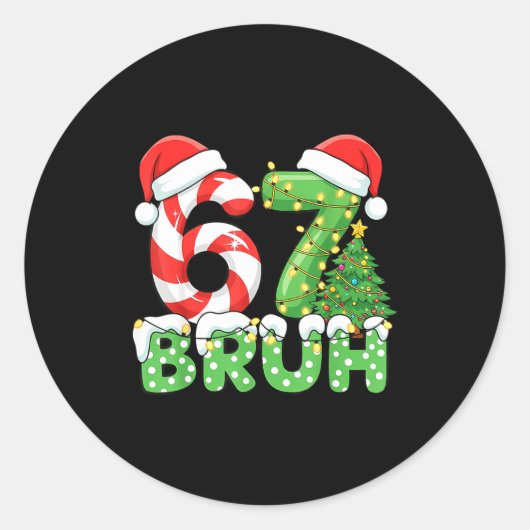 Sticker Rond Bruh 67 Six Seven 6 7 Meme Christmas Funny Boy Gir (Devant)