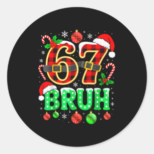 Sticker Rond Bruh 67 Six Seven 6 7 Mème Noël Drôle Garçon Fille