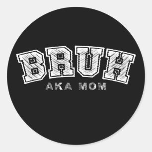Sticker Rond Bruh Aka Maman Amusante Fête des Mères Rétro Vinta