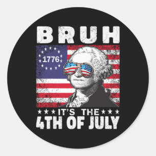 Sticker Rond Bruh C'est 4 juillet 2024 George Washington Bruh