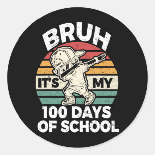 Sticker Rond Bruh C'Est Mes 100 Jours D'École Bruh 100 Jours De