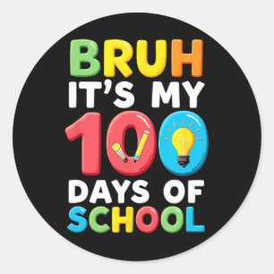 Sticker Rond Bruh C'Est Mes 100 Jours D'Enseignant Étudiant D'É