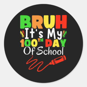 Sticker Rond Bruh C'Est Mon 100E Jour D'École Garçons 100 Jours