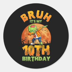 Sticker Rond Bruh C'est mon 10e anniversaire Je suis 10 ans Dab