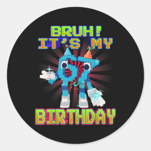 Sticker Rond Bruh C'est Mon Anniversaire 67 Six Sept 6-7 Cervea