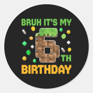 Sticker Rond Bruh C'est mon anniversaire de 6 ans Vidéo de jeu