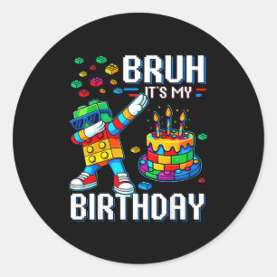 Sticker Rond Bruh C'est Mon Anniversaire Maître Constructeur Da
