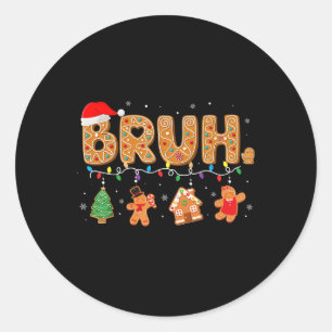 Sticker Rond Bruh drôle Joyeux Noël Adolescents Garçons Enfants