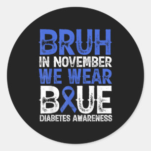 Sticker Rond Bruh En Novembre Nous Portons Blue Diabetes Sensib