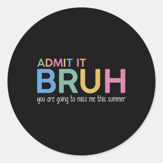 Sticker Rond Bruh Enseignant Nous Sortons Enseignant Dernier Jo (Devant)