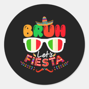 Sticker Rond Bruh Faisons la fête Cinco De Mayo Parti Mexicain