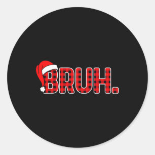 Sticker Rond Bruh Funny Noël Plaid Ados Garçons Enfants Xmas Pa