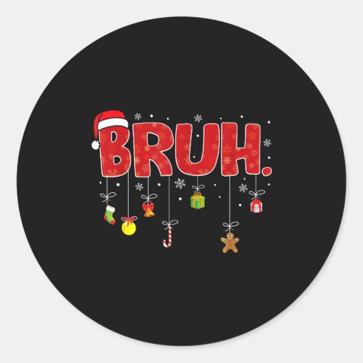 Sticker Rond Bruh Funny Saying Bro Teens Boys Kids Christmas Pa (Devant)